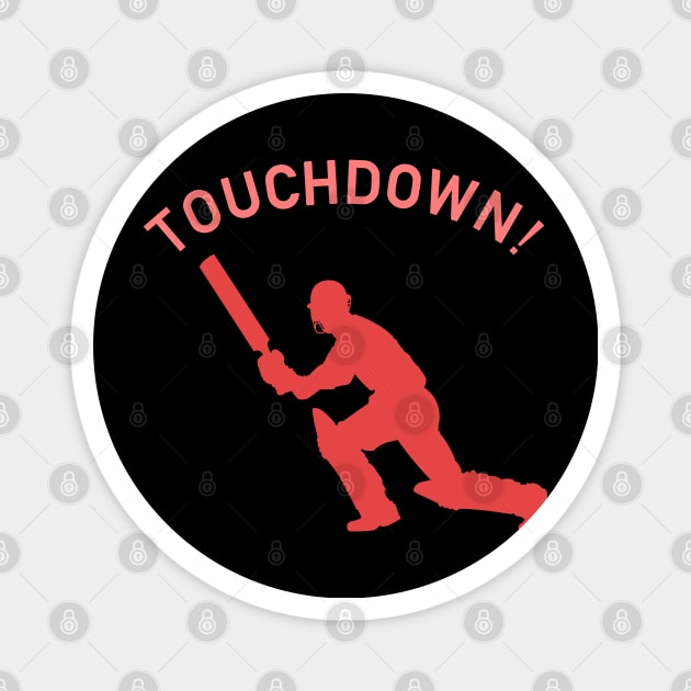 Funny Cricket Touchdown Magnet by isstgeschichte